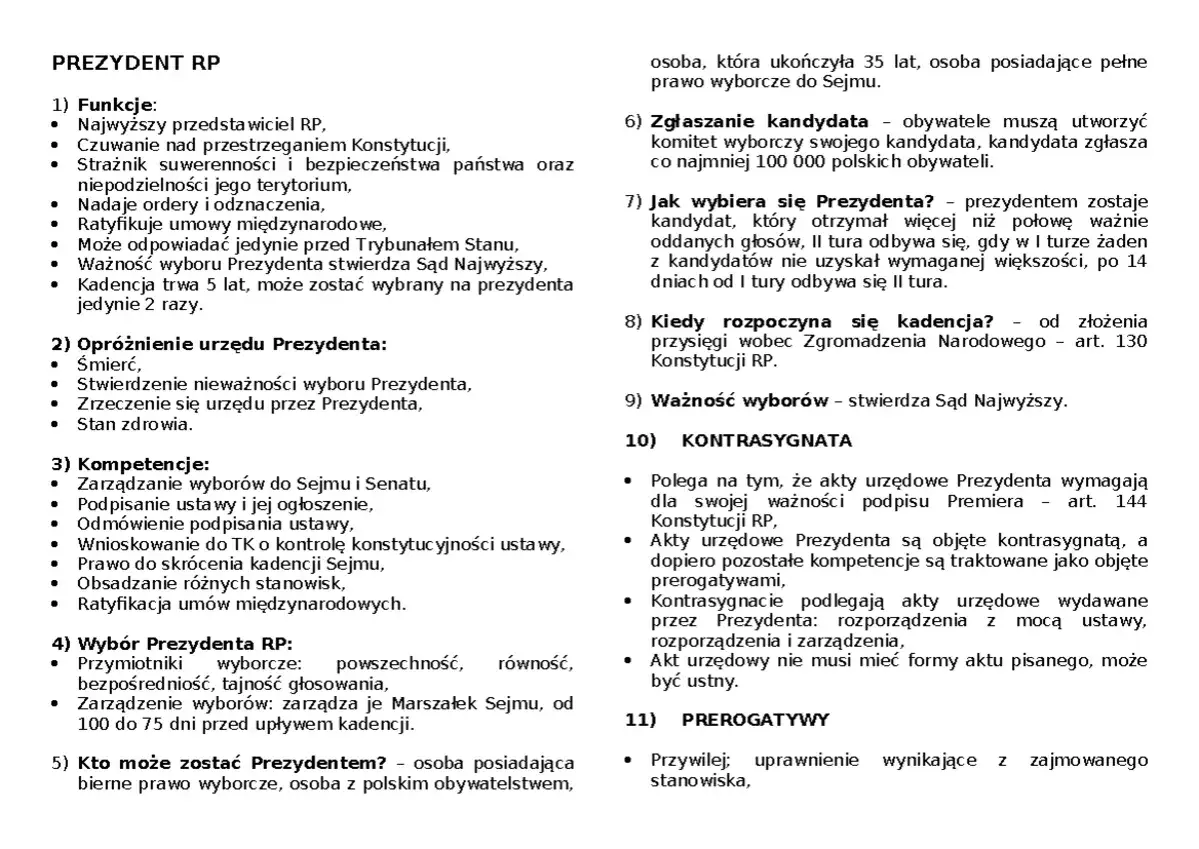 10) KONTRASYGNATA: akty urzędowe Prezydenta wymagają podpisu Premiera dla ważności.