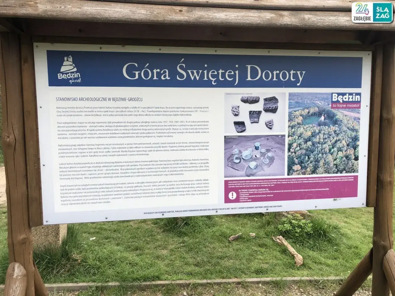 Góra Świętej Doroty w Będzinie-Grodźcu: stanowisko archeologiczne z epoki brązu. Odkryto tu fortyfikacje, ceramikę i ozdoby.