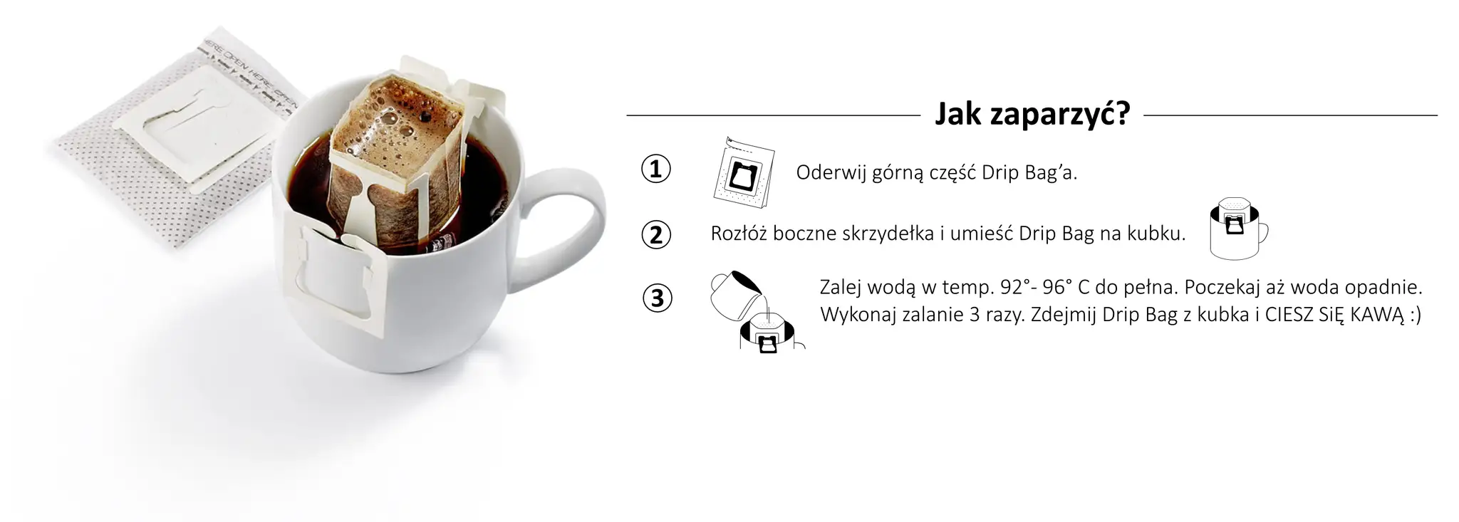 Instrukcja jak zrobić kawę rozpuszczalną w Drip Bag. Otwórz, rozłóż, zalej gorącą wodą i ciesz się kawą.