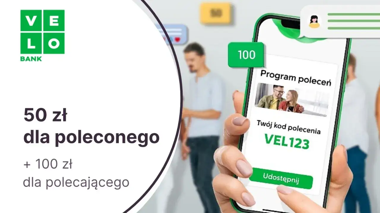 Program poleceń Velo Bank: 50 zł dla poleconego, 100 zł dla polecającego. Kod VEL123.