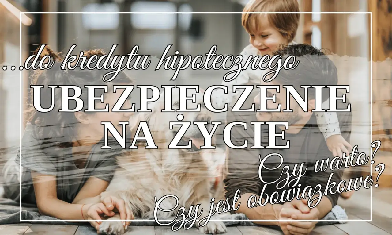 Rodzina z psem i dzieckiem, tekst: Ubezpieczenie na życie do kredytu hipotecznego. Czy jest obowiązkowe?