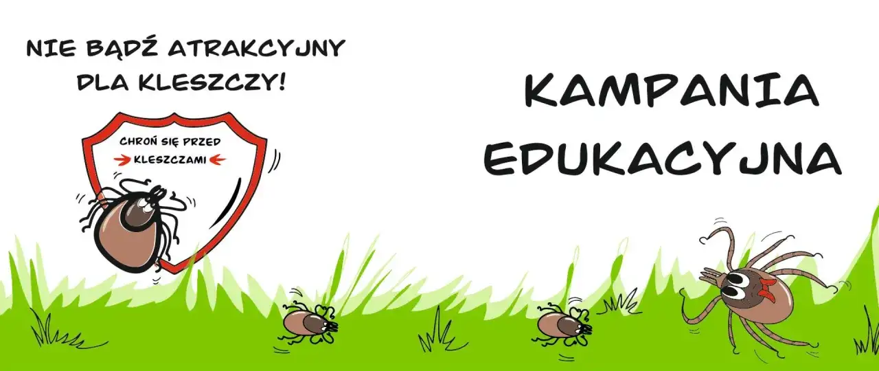 Nie bądź atrakcyjny dla kleszczy! Kampania edukacyjna. Kleszcze nie skaczą, ale mogą się czaić w trawie. Chroń się przed nimi!