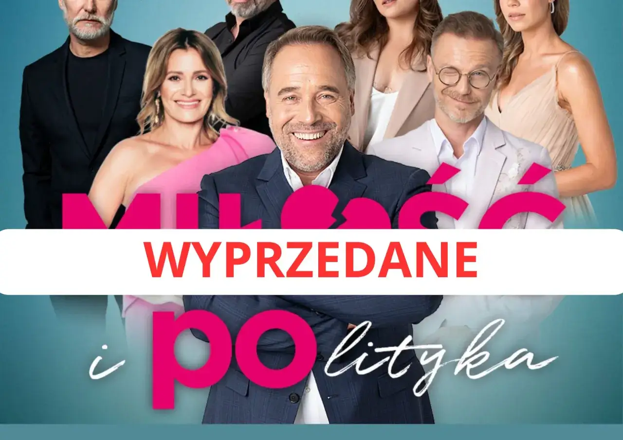 Miłość i polityka spektakl. Wesoła obsada, wyprzedane bilety.