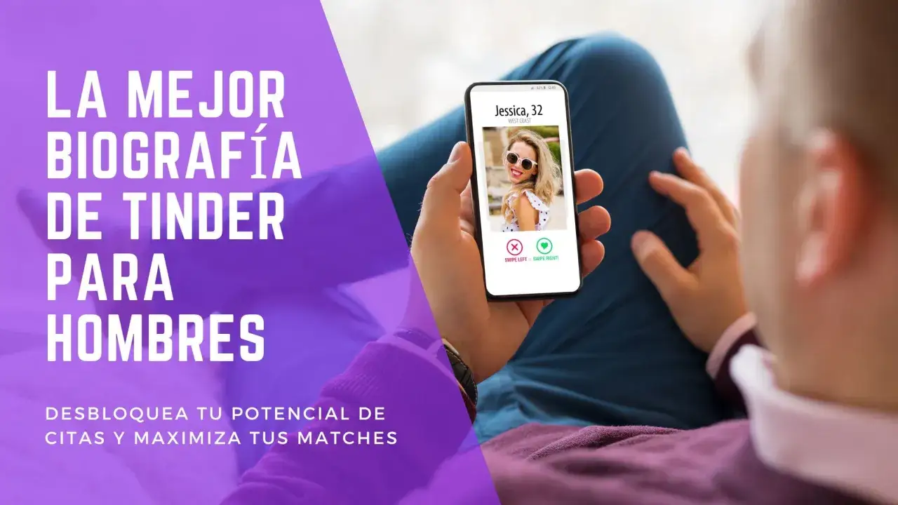La mejor biograf&iacute;a de Tinder para hombres. Desbloquea tu potencial de citas y maximiza tus matches.