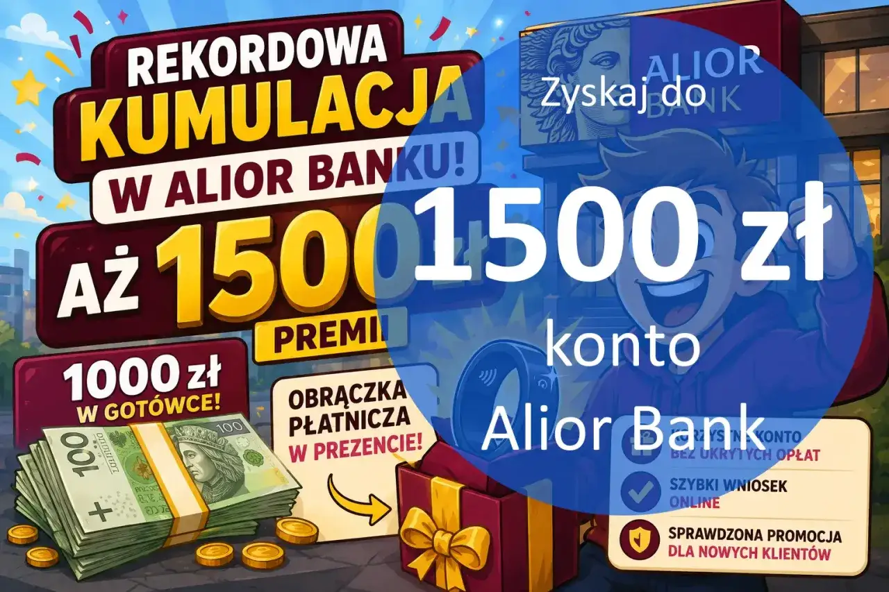 Alior Bank promocja za założenie konta: aż 1500 zł premii, 1000 zł w gotówce i obraczka płatnicza w prezencie.