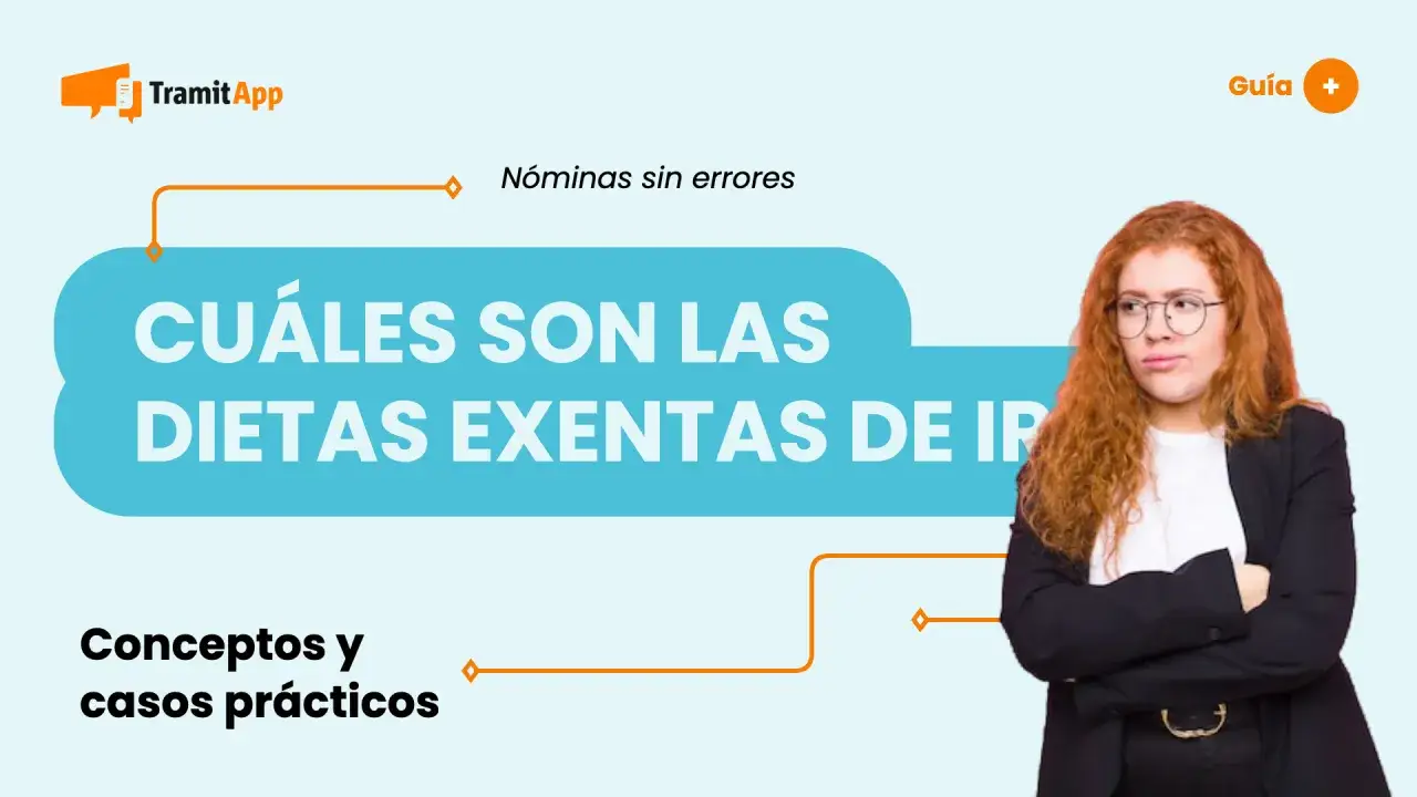 Gu&iacute;a sobre cu&aacute;les son las dietas exentas de IRPF. Aprende conceptos y casos pr&aacute;cticos para n&oacute;minas sin errores.