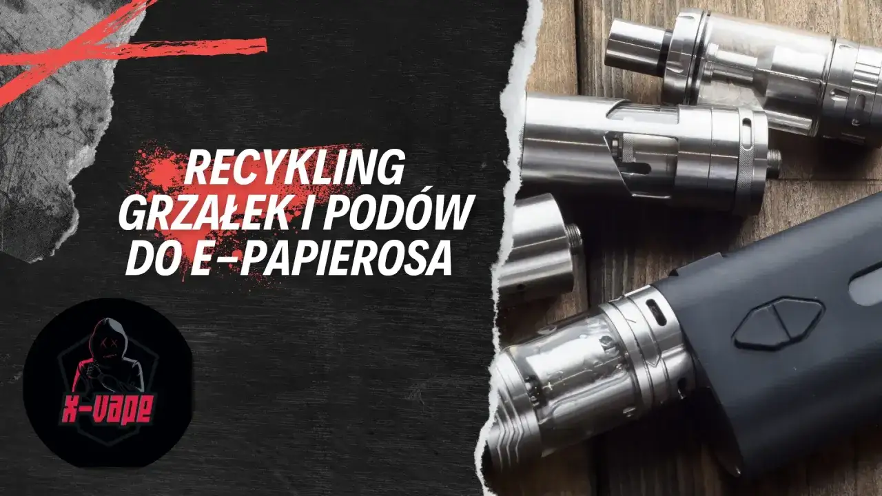 Recykling grzałek i podów do e-papierosa. Dowiedz się, gdzie wyrzucić e papierosa i jego części, aby zadbać o środowisko.