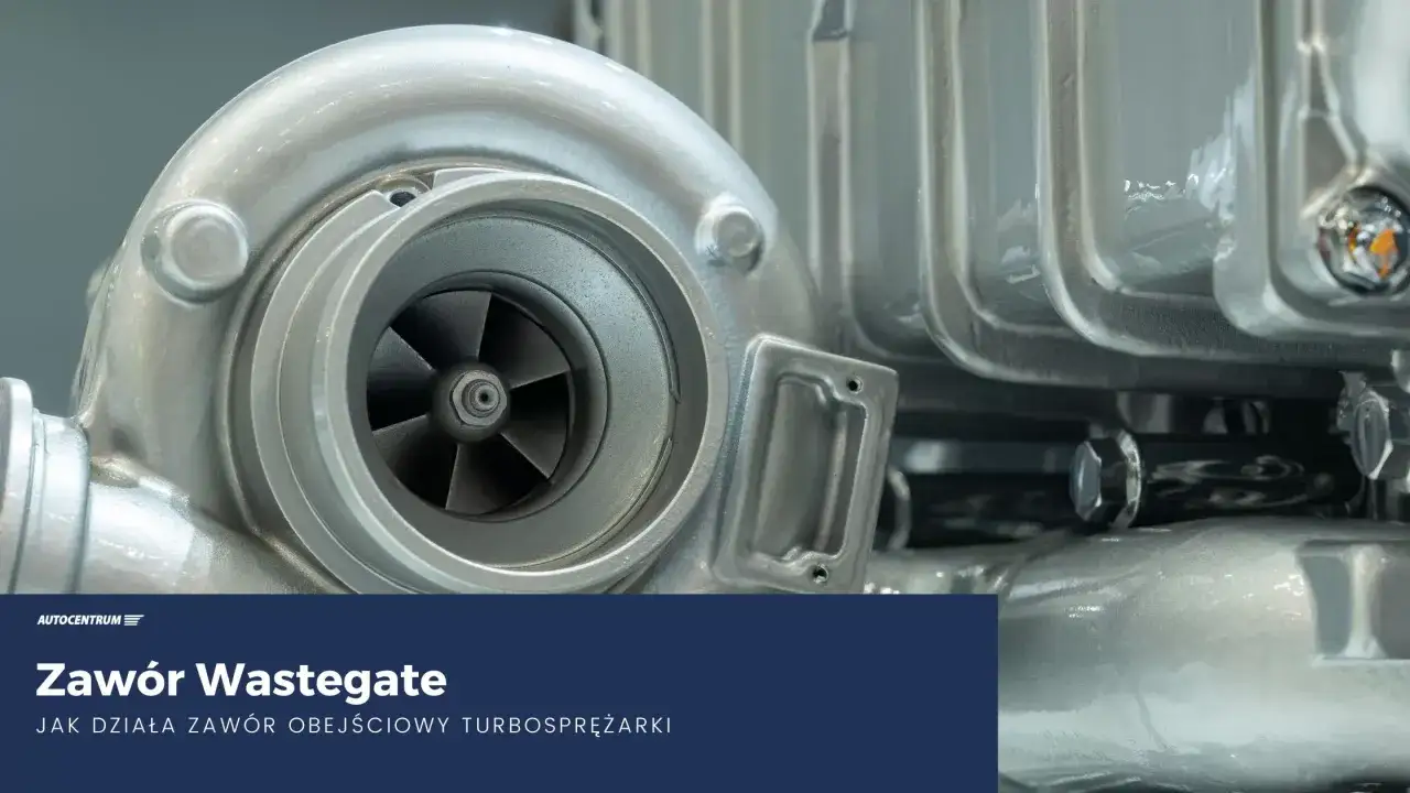 Zawór wastegate, czyli zawór obejściowy turbosprężarki, to kluczowy element silnika.