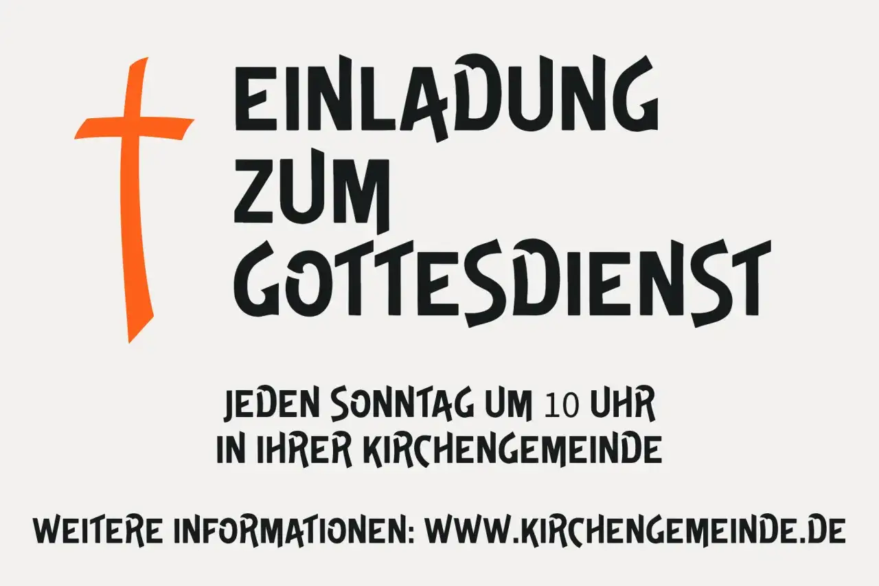 Einladung zum Gottesdienst: Jeden Sonntag um 10 Uhr in Ihrer Kirchengemeinde. Weitere Infos: www.kirchengemeinde.de.