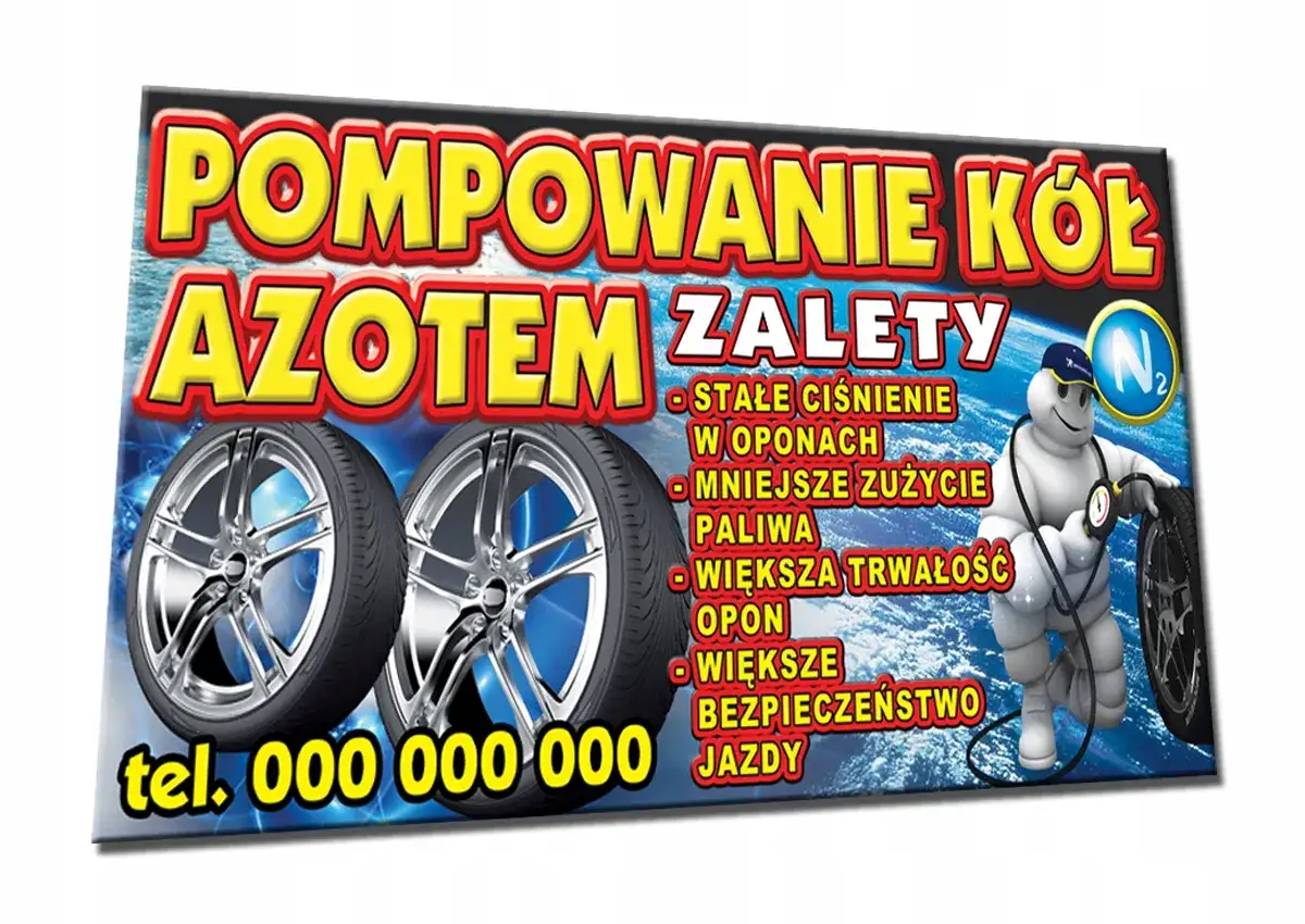 Reklama: pompowanie kół azotem. Zalety: stałe ciśnienie, mniejsze zużycie paliwa, większa trwałość opon, bezpieczeństwo jazdy. Tel. 000 000 000.