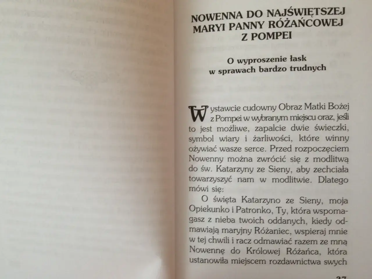 Nowenna 9 dniowa modlitwa w trudnych sytuacjach. Tekst zachęca do modlitwy do Matki Bożej z Pompei, prosząc o łaski w trudnych sprawach.