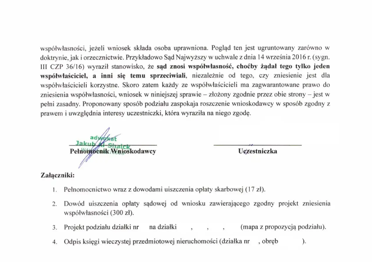Dokument prawny dotyczący zniesienia współwłasności, z podpisami pełnomocnika i uczestniczki. Wymienione załączniki.