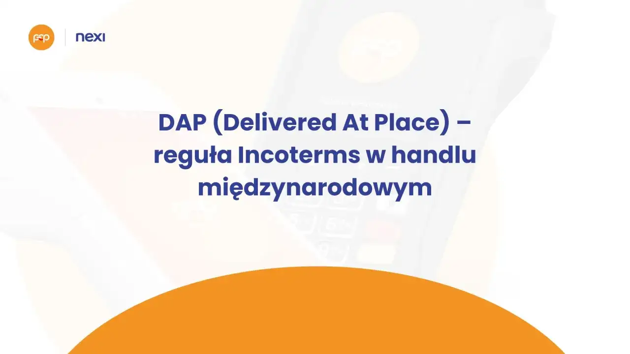 DAP (Delivered At Place) – reguła Incoterms w handlu międzynarodowym. Grafika przedstawia terminal płatniczy i telefon.