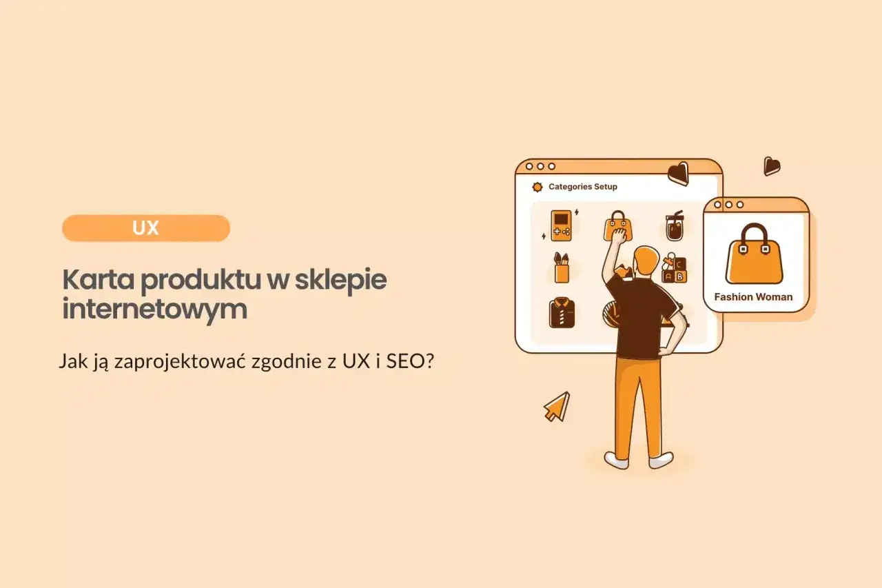 Karta produktu w sklepie internetowym: jak ją zaprojektować zgodnie z UX i SEO? Ilustracja przedstawia proces tworzenia karty produktu.