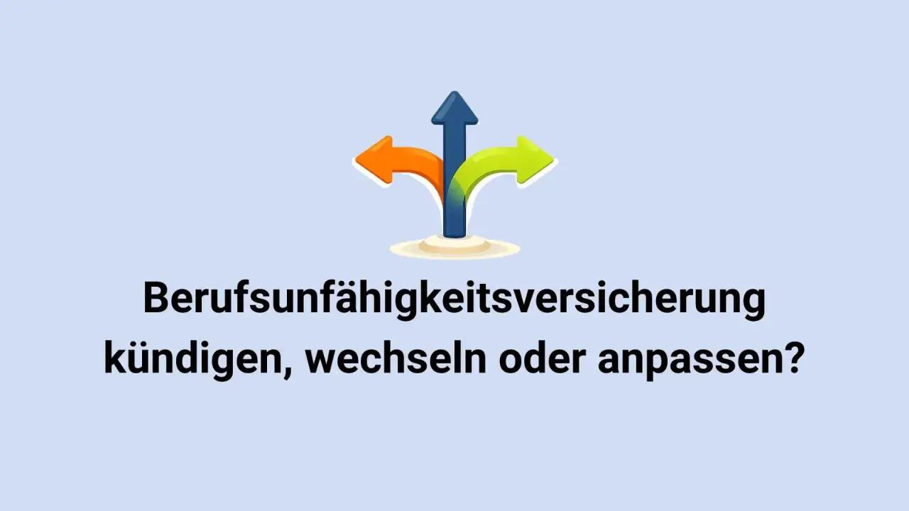 Berufsunf&auml;higkeitsversicherung k&uuml;ndigen, wechseln oder anpassen? Drei Pfeile zeigen verschiedene Wege auf.