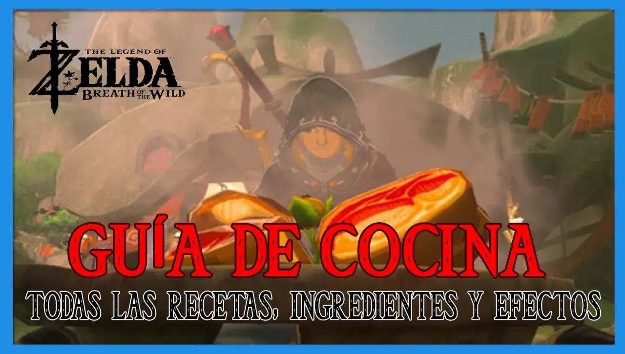 Gu&iacute;a de cocina de Zelda: Breath of the Wild. Descubre todas las recetas, ingredientes y efectos para crear platos deliciosos.