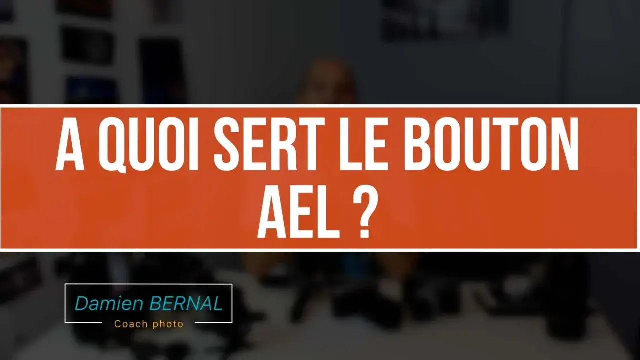 Damien BERNAL, coach photo, explique à quoi sert le bouton AEL.