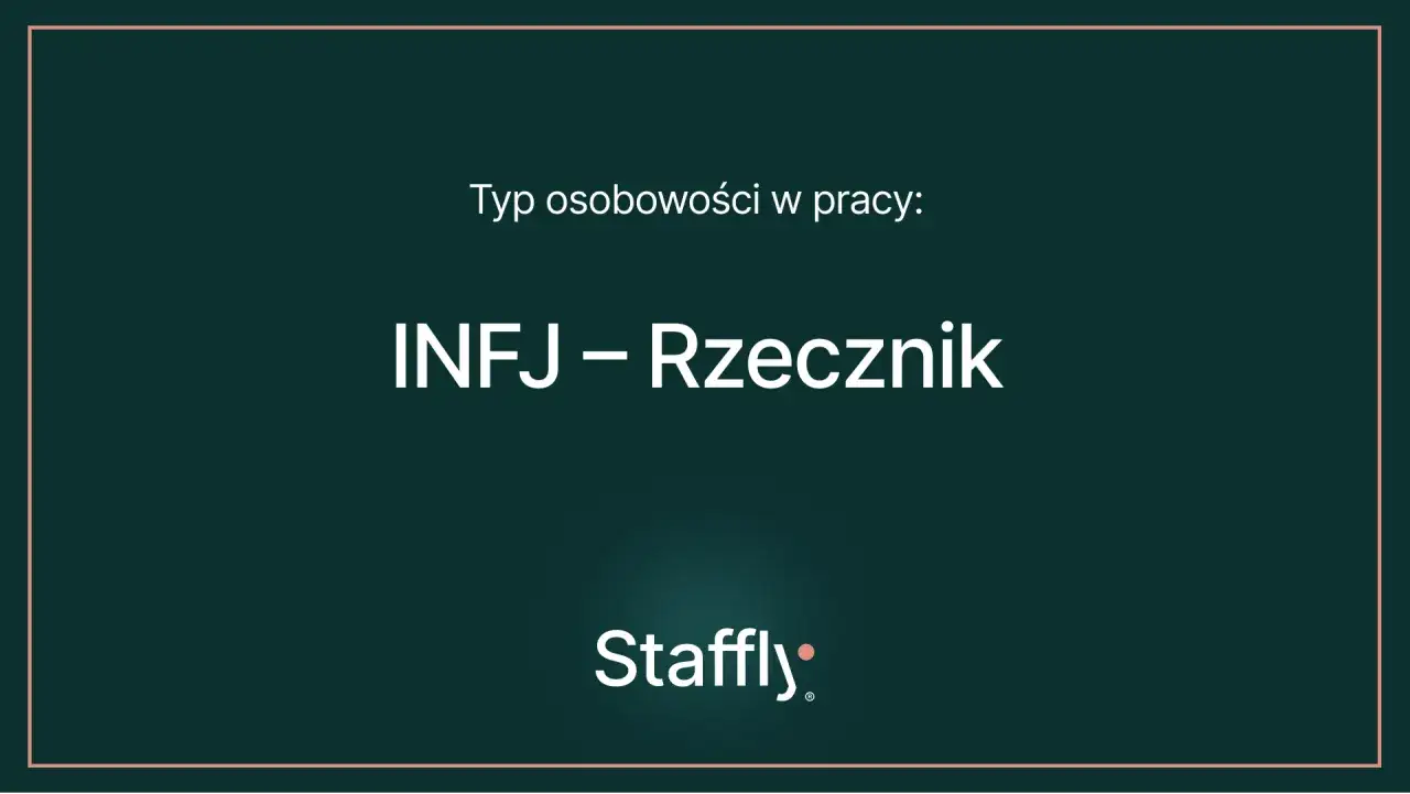 Typ osobowości w pracy: INFJ &ndash; Rzecznik.