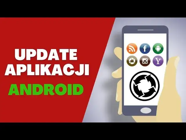 Jak zaktualizować aplikacje w telefonie Android krok po kroku