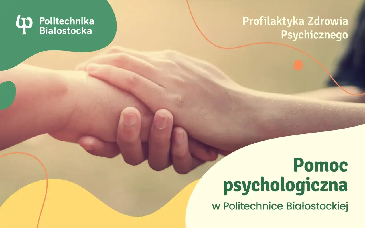 Dwie dłonie splatają się w geście wsparcia. Pomoc psychologiczna w Politechnice Białostockiej dla każdego, nawet dla osoby z tendencją do bycia neurotykiem.