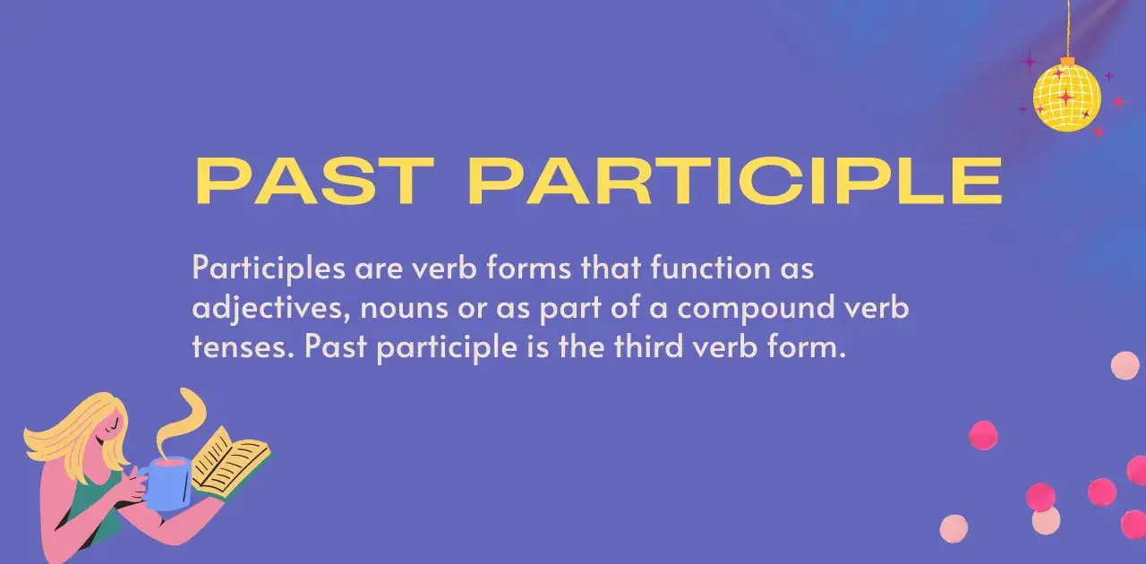 Il past participle è la terza forma verbale, usata come aggettivo o in tempi composti.