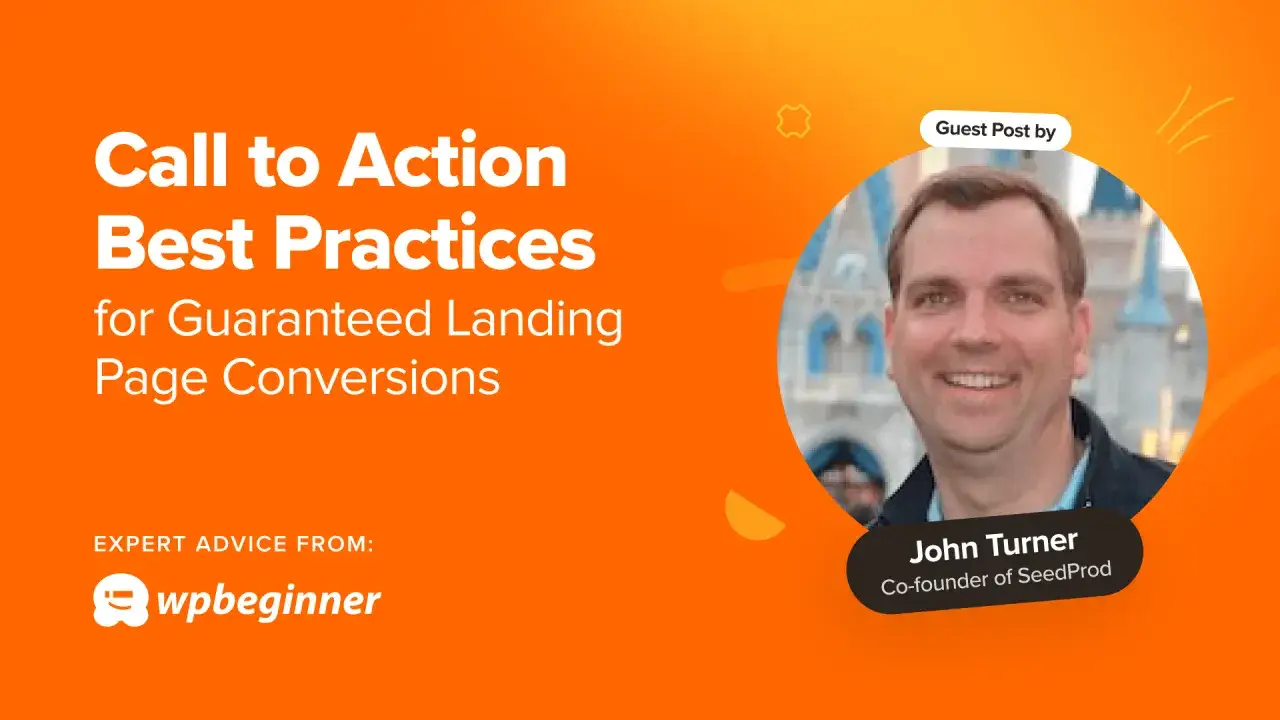 Meilleures pratiques pour des conversions de landing page garanties. John Turner, co-fondateur de SeedProd, partage son expertise.