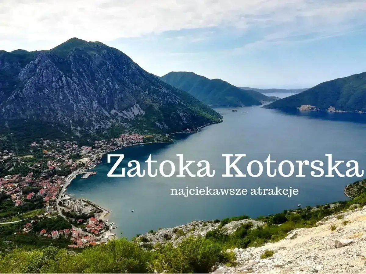 Widok na Zatokę Kotorską w Czarnogórze. Planując podróż, warto wiedzieć, czarnogóra na co uważać, by w pełni cieszyć się tym pięknem.