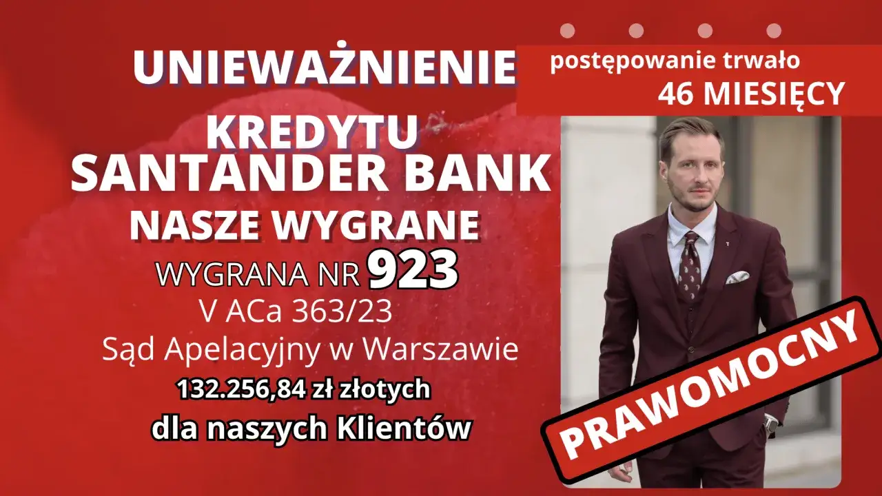 Wygrana 132 tys. zł dla klient&oacute;w Santander Bank! Sąd Apelacyjny w Warszawie unieważnił kredyt. Czy ktoś odzyskał pieniądze z kredytu frankowicze? Tak!