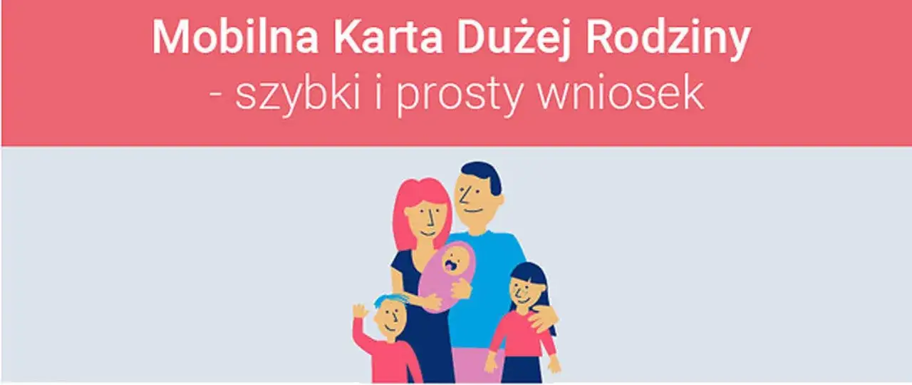 Mobilna Karta Dużej Rodziny: szybki i prosty wniosek dla każdej rodziny z dziećmi.