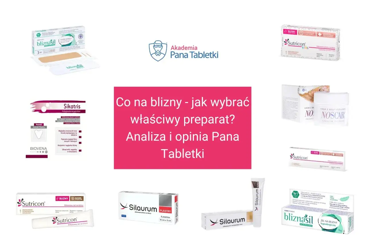 Preparaty na blizny: Bliznasil, Sutricon, Sikatris, Silaurum, Noscar. Wybierz najlepszy sposób, czym smarować blizny po szwach.