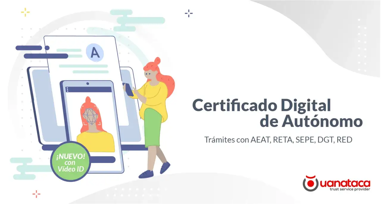 Certificado digital de autónomo con Video ID. Trámites con AEAT, RETA, SEPE, DGT, RED.