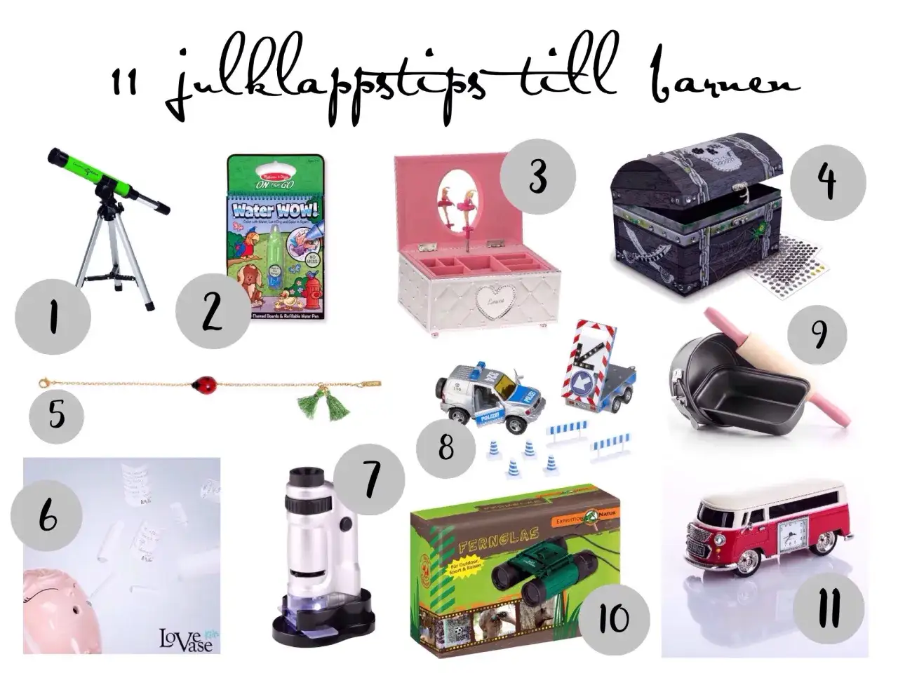 Julklappstips till barnen: teleskop, vattenm&aring;larbok, smyckeskrin, piratskattkista, armband, spargris, mikroskop, polisbil, bakform, kikare, leksaksbil.