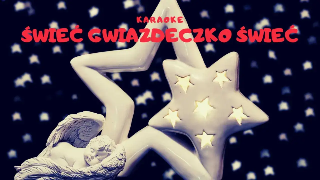 Świeć gwiazdeczko świeć, tekst karaoke. Aniołek śpi pod gwiazdą, jak na Arce Noego.