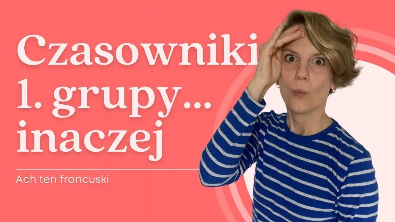 Zdjęcie Czasowniki 1 grupy francuski: prosta odmiana i najważniejsze zasady