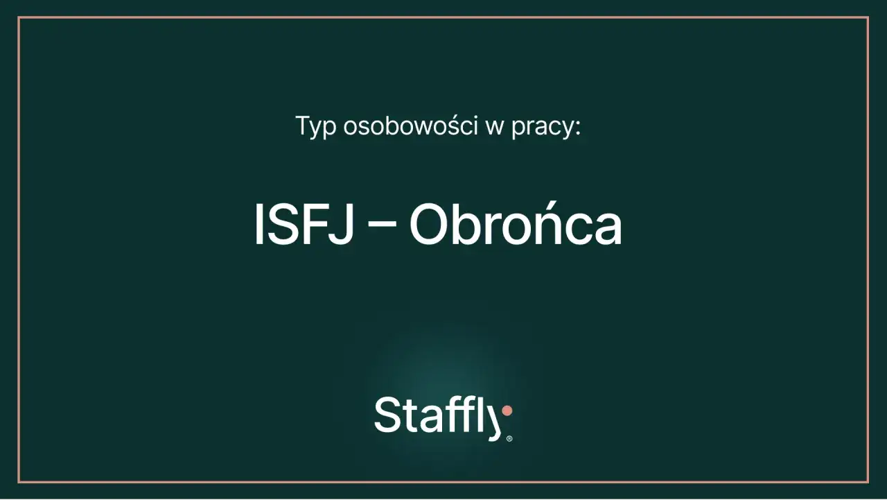 Typ osobowości w pracy: ISFJ – Obrońca. Ten typ ceni stabilność i wsparcie.