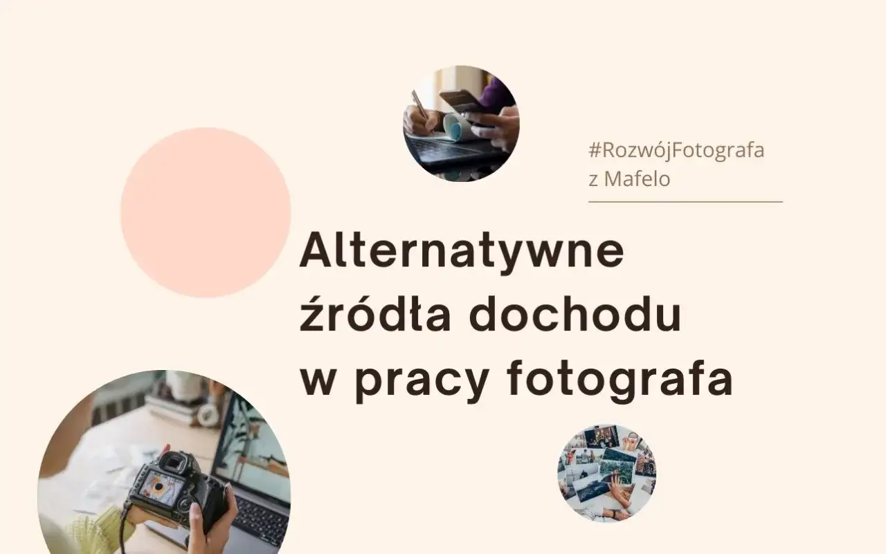 Dowiedz się, jak zarabiać na zdjęciach, odkrywając alternatywne źródła dochodu w pracy fotografa. #RozwójFotografa z Mafelo.