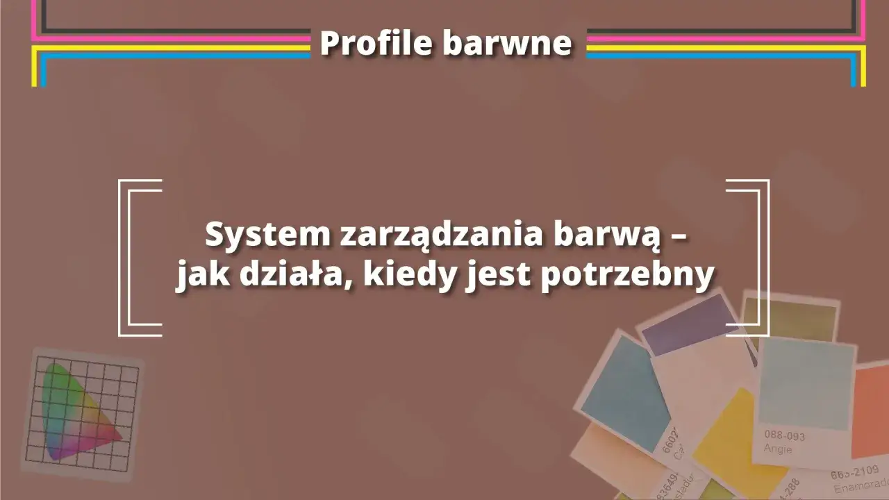 System zarządzania barwą i profile kolorów. Jak działają i kiedy są potrzebne?