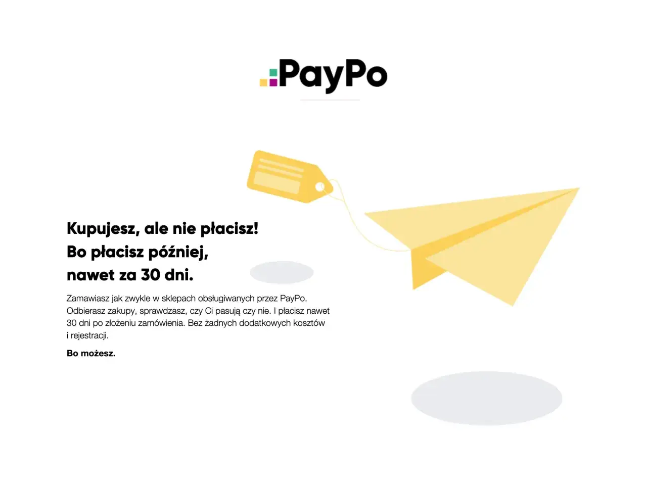 Kupujesz, ale nie płacisz od razu! PayPo pozwala zapłacić za zakupy nawet 30 dni później, bez dodatkowych kosztów.