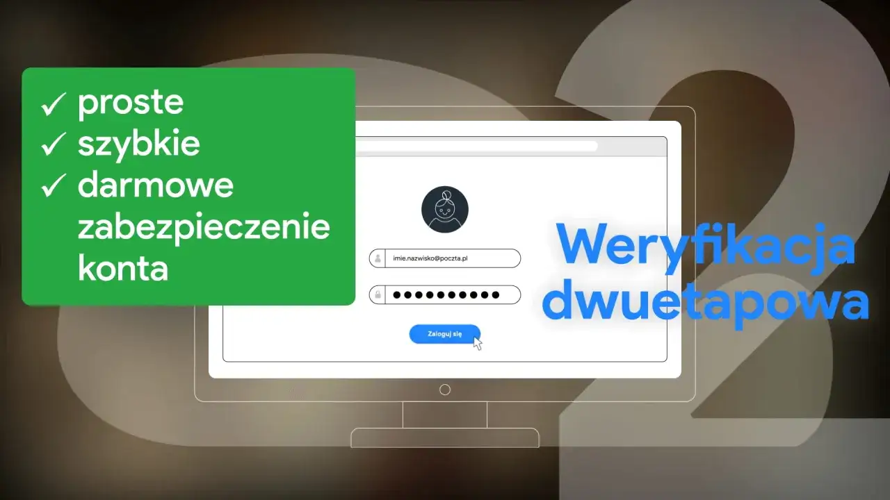 Proste, szybkie, darmowe zabezpieczenie konta. Weryfikacja dwuetapowa ułatwia jak wymyślić hasło.
