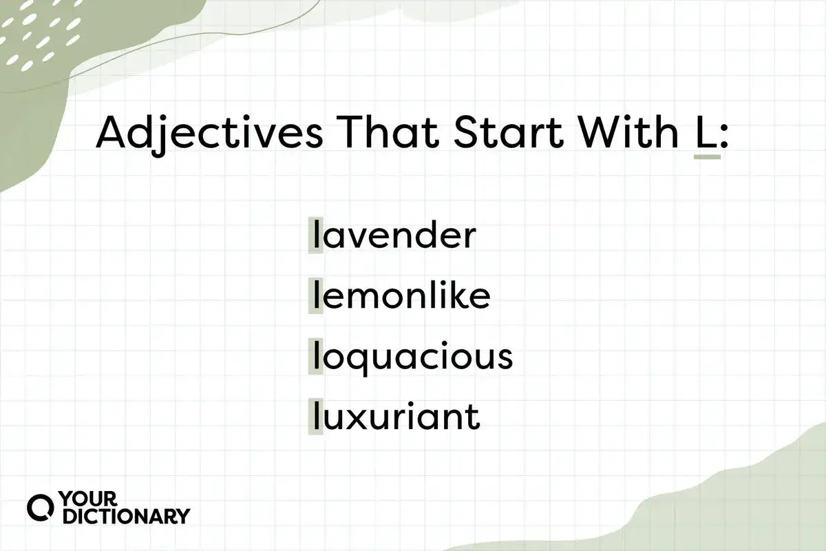 Elenco di aggettivi in inglese con la L: lavender, lemonlike, loquacious, luxuriant.