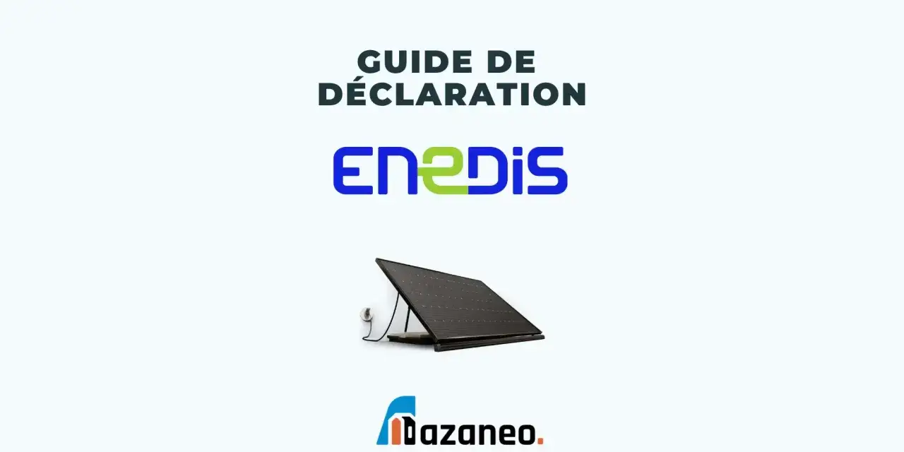 Guide de d&eacute;claration ENEDIS pour panneau solaire plug and play.