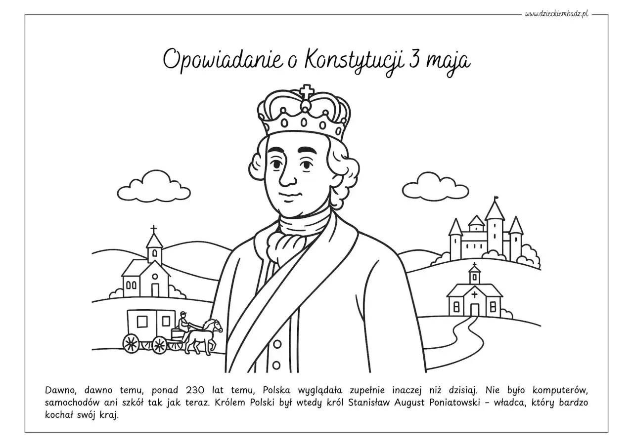 Opowiadanie o Konstytucji 3 maja: król Stanisław August Poniatowski i Polska dawno temu.