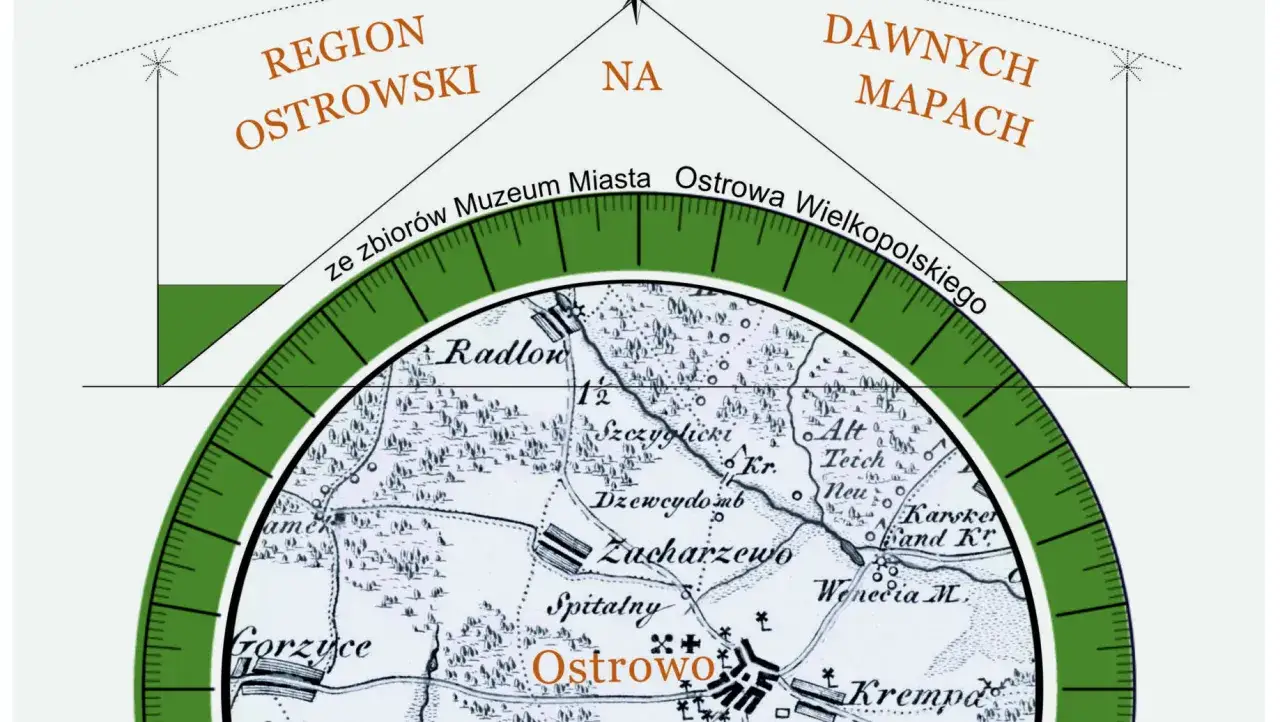 Region Ostrowski na dawnych mapach. Mapa pokazuje gdzie leży Ostrów Wielkopolski, z widocznymi wsiami i terenami leśnymi.