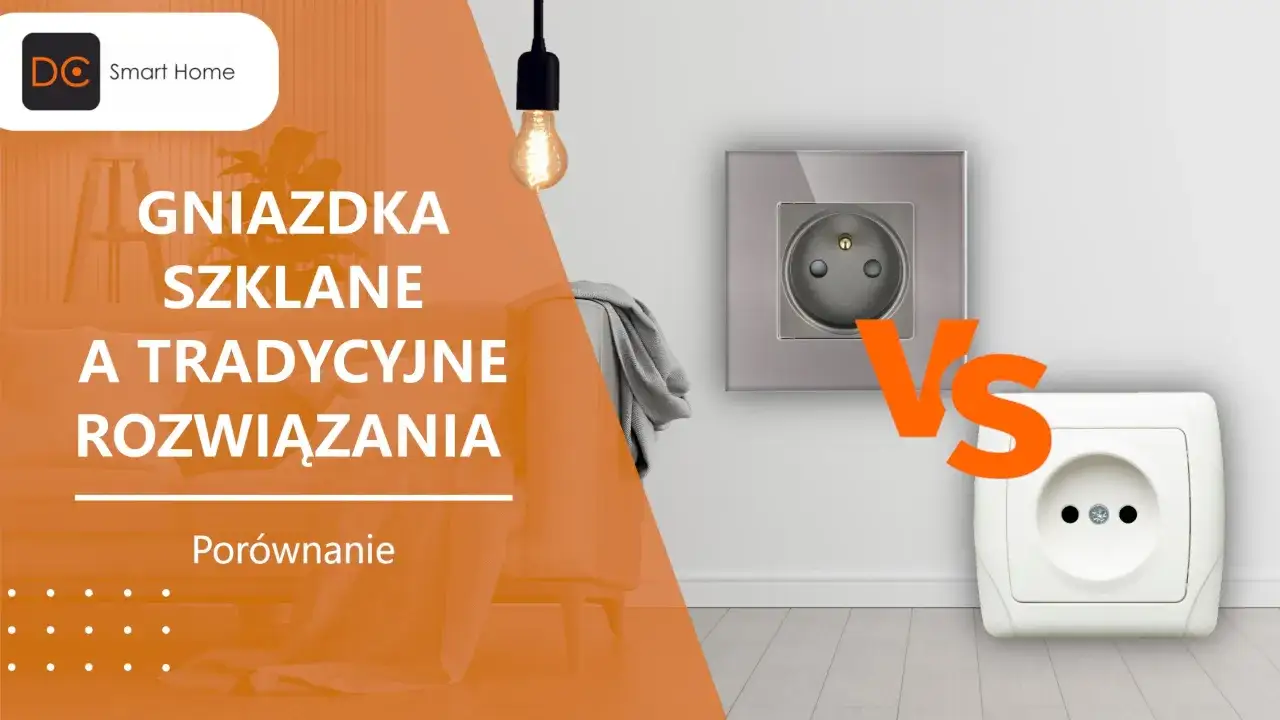 Porównanie: szklane gniazdka i włączniki vs tradycyjne rozwiązania. Której firmy wybrać?