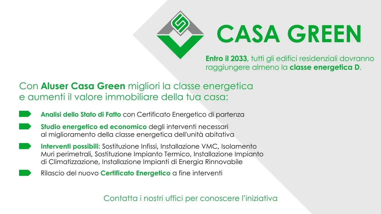 Aluser Casa Green: migliora la classe energetica della tua casa con interventi mirati e aumenta il suo valore. Scopri come aderire alla direttiva case green.
