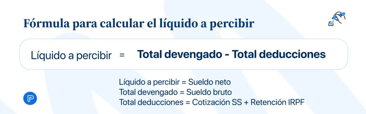 Fórmula para calcular el líquido a percibir: Sueldo neto = Sueldo bruto - deducciones. Ideal para tu salario con contrato indefinido.