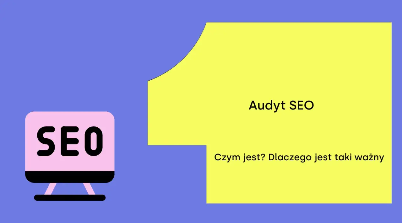 Audyt SEO: klucz do odpowiedzi na pytanie, co zrobić, aby moja strona była pierwsza w Google. Dowiedz się, czym jest i dlaczego jest tak ważny.