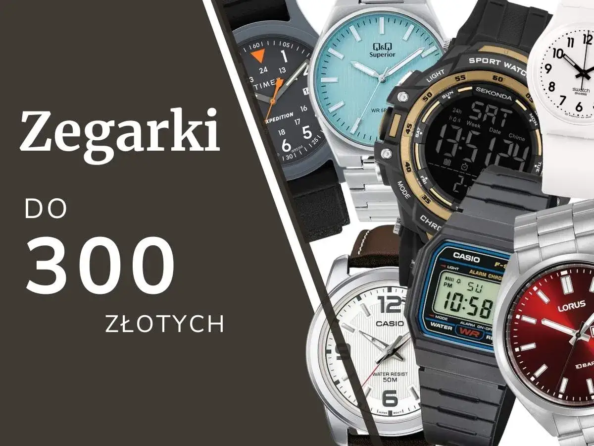 Kolekcja zegarków do 300 złotych: sportowe, eleganckie i klasyczne modele. Opis zegarka dla każdego.