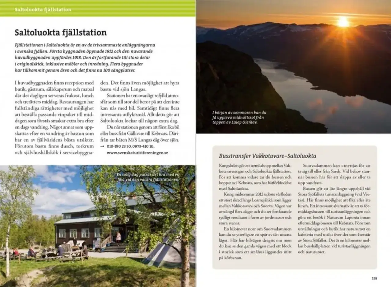 Saltoluokta fjällstation, en pärla längs Kungsleden, erbjuder en historisk upplevelse med fantastisk utsikt.