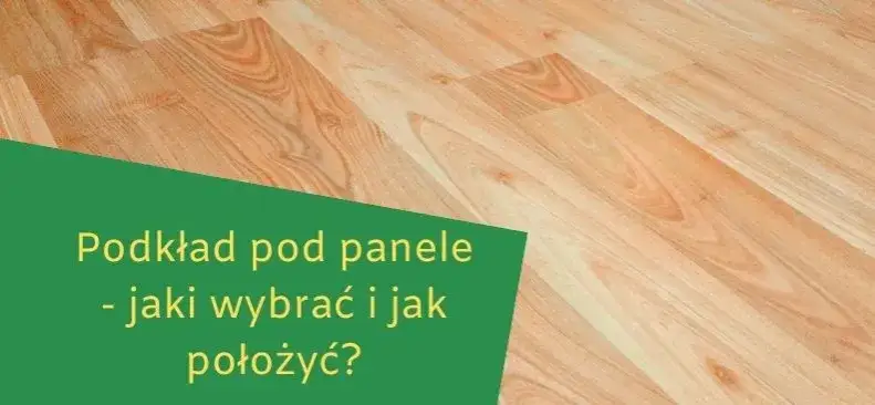 Zdjęcie Podkład pod panele: korek czy pianka? Porównanie i zalety